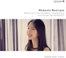 Image of Yeseul Kim: Moments Musicaux: Works By Franz Schubert, Uzong Choe and Sergei Rachmaninoff