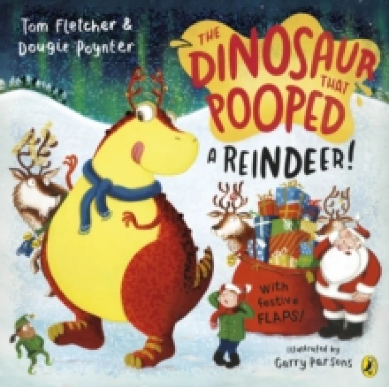Image of The Dinosaur that Pooped a Reindeer! : A festive lift-the-flap adventure Paperback / softback