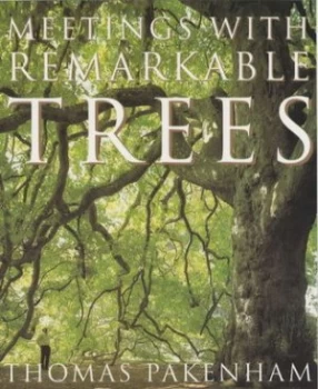 Image of Meetings with Remarkable Trees by Thomas Pakenham Paperback