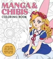 Image of Manga & Chibis Coloring Book : Color your way through cute and cool manga, anime, and chibi art!