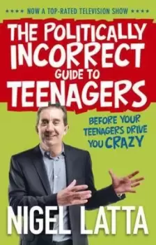 Image of Politically incorrect guide to teenagers by Nigel Latta