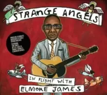 Image of Strange Angels: In Flight With Elmore James