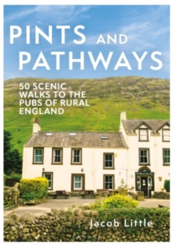 Image of Pints and Pathways : 50 Scenic Walks to the Pubs of Rural England Paperback / softback