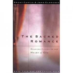 Image of The Sacred Romance by Brent Curtis and John Eldredge Book