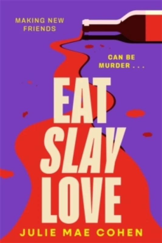 Image of Eat Slay Love : The hilarious new revenge thriller from the author of BAD Men Hardback