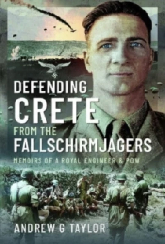 Image of Defending Crete from the Fallschirmjagers : Memoirs of a Royal Engineer & POW Hardback