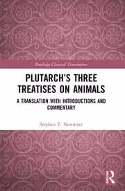 Image of Plutarch's Three Treatises on Animals A Translation with Introductions and Commentary
