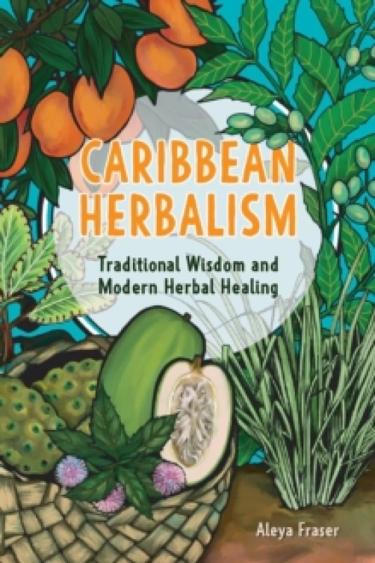 Image of Carribbean Herbalism : Traditional Wisdom and Modern Herbal Healing Paperback / softback