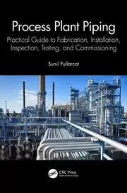 Image of Process Plant Piping Practical Guide to Fabrication Installation Inspection Testing and Commissioning