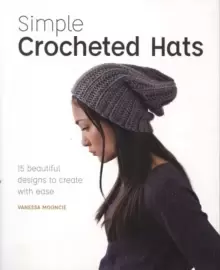 Image of Simple Crochet Hats : 15 Beautiful Designs to Create with Ease