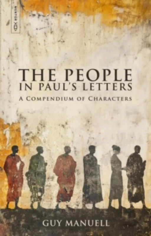 Image of The People in Paul's Letters : A Compendium of Characters Hardback