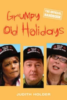 Image of Grumpy Old Holidays by Judith Holder Hardback
