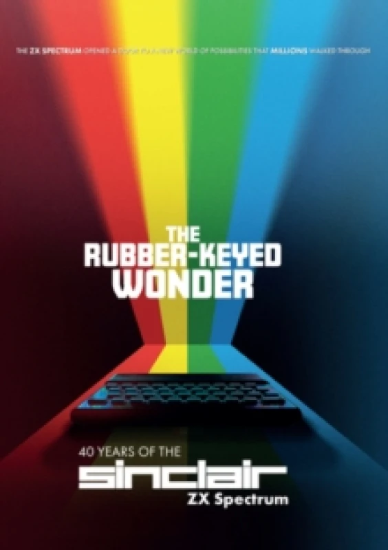 Image of The Rubber-keyed Wonder: 40 Years of the Sinclair ZX Spectrum DVD