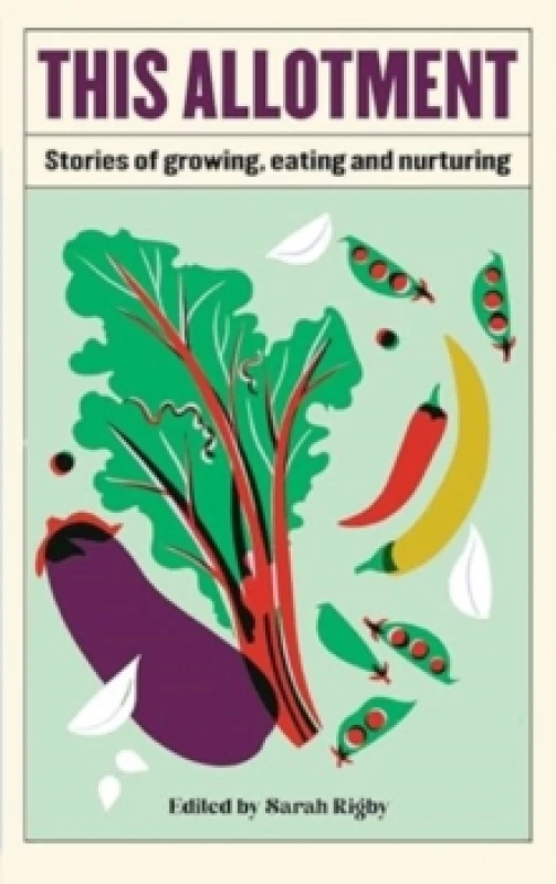 Image of This Allotment : Stories of Growing, Eating and Nurturing Hardback