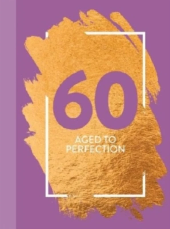 Image of 60: Aged To Perfection : Fun Age Quote Pocket Book Hardback
