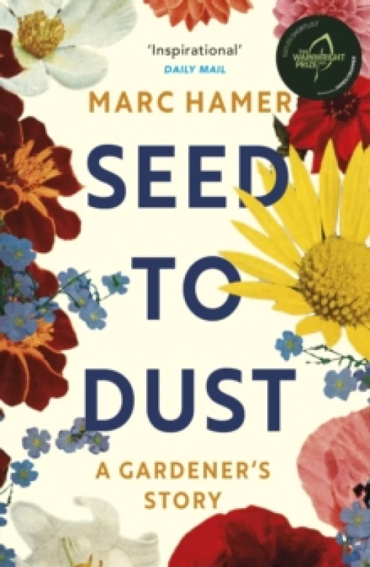 Image of Seed to Dust : A mindful, seasonal tale of a year in the garden Paperback / softback