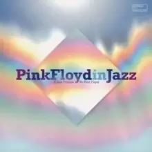 Image of Pink Floyd in Jazz: A Jazz Tribute to Pink Floyd
