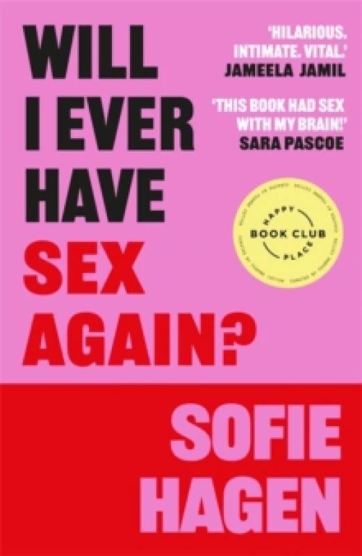 Image of Will I Ever Have Sex Again? A disarmingly honest and funny exploration of sex (and those who arent having it) Paperback / softback