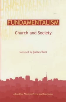 Image of Fundamentalism Church and Society by Martyn Percy and Ian Jones Paperback