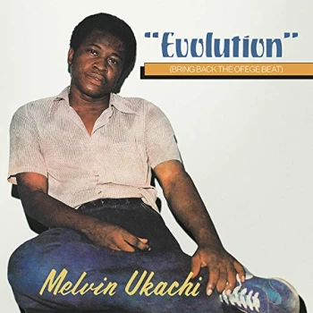 Image of Melvin Ukachi - Evolution - Bring Back The Ofe Vinyl
