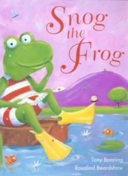 Image of Snog the Frog by Tony Bonning and Rosalind Beardshaw Book
