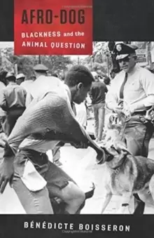 Image of Afro-Dog : Blackness and the Animal Question