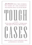 Image of tough cases judges tell the stories of some of the hardest decisions theyve