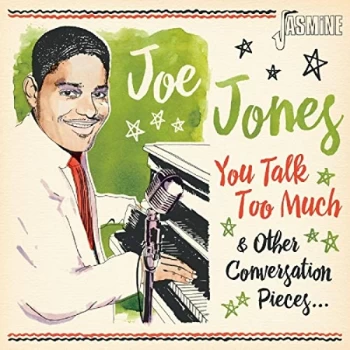 Image of Joe Jones - You Talk Too Much & Other Conversation Pieces... CD
