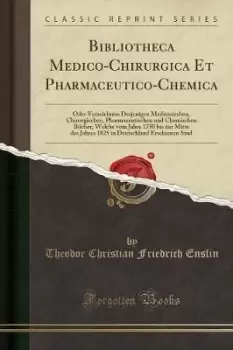 Image of Bibliotheca Medico-Chirurgica Et by Theodor Christian Friedrich Enslin
