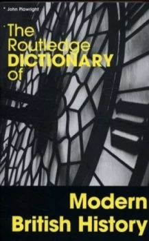 Image of The Routledge Dictionary of Modern British History by John Plowright Paperback