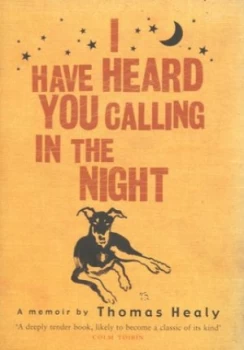 Image of I Have Heard You Calling in the Night by Thomas Healy Hardback