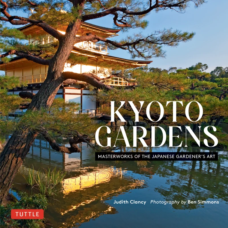 Image of Kyoto Gardens : Masterworks of the Japanese Gardener's Art Hardback