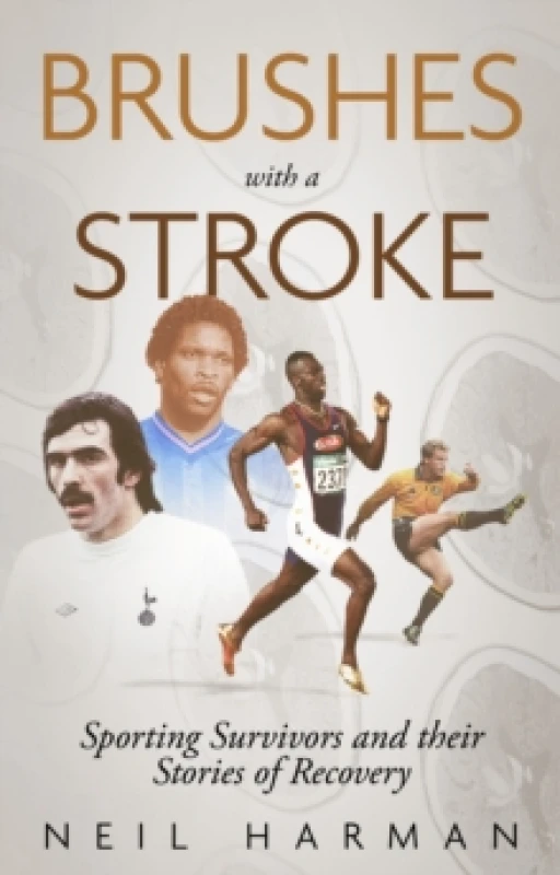 Image of Brushes with a Stroke : Sporting Survivors and their Stories of Recovery Paperback / softback