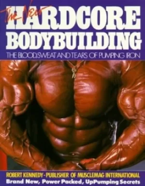 Image of The new hardcore bodybuilding by Robert Kennedy