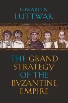 Image of The Grand Strategy of the Byzantine Empire