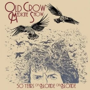 Image of 50 Years of Blonde On Blonde by Old Crow Medicine Show CD Album