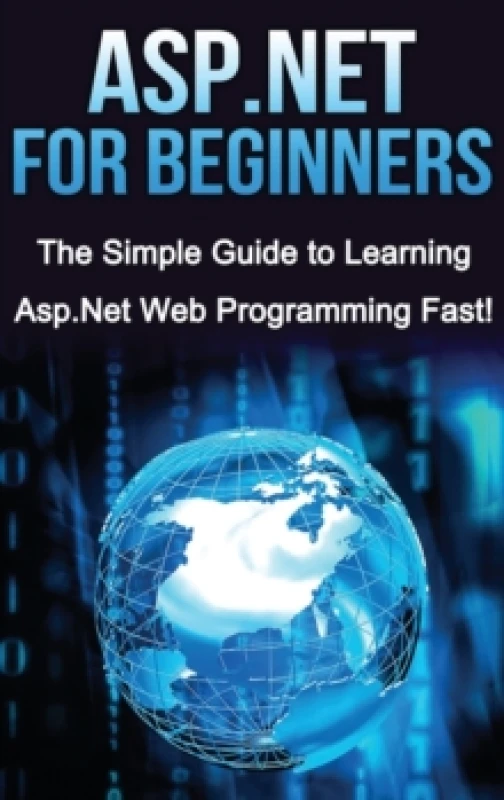 Image of ASP.NET For Beginners : The Simple Guide to Learning ASP.NET Web Programming Fast! Hardback