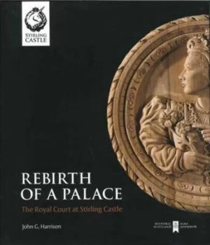 Image of Rebirth of a Palace by J. G Harrison and Historic Scotland Book