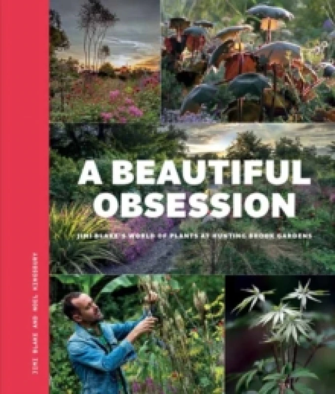 Image of A Beautiful Obsession : Jimi Blake's World of Plants at Hunting Brook Gardens Paperback / softback