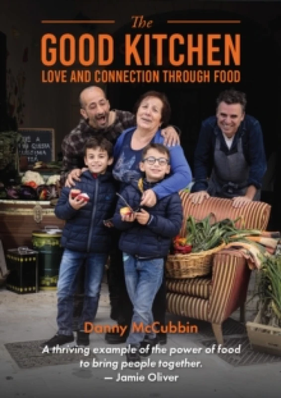 Image of The Good Kitchen : Love and Connection through food Hardback