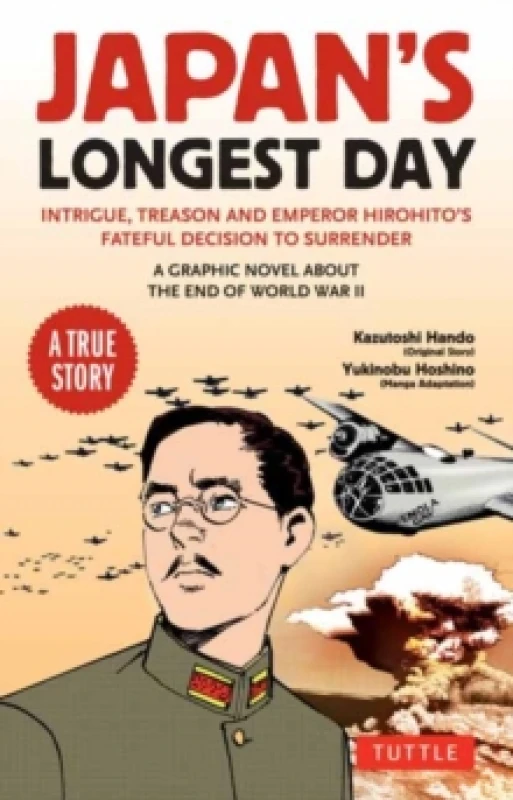 Image of Japan's Longest Day: A Graphic Novel About the End of WWII : Intrigue, Treason and Emperor Hirohito's Fateful Decision to Surrender Paperback / softba