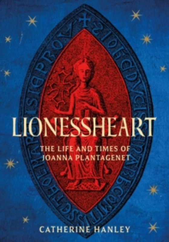 Image of Lionessheart : The Life and Times of Joanna Plantagenet Hardback