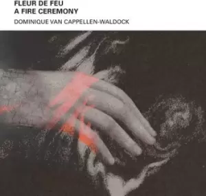 Image of Fleur De Feu A Fire Ceremony by Dominique Van Cappellen-Waldock CD Album