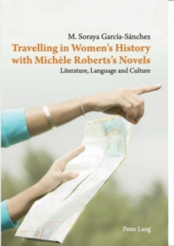 Image of Travelling in Womens History with Michele Robertss Novels : Literature, Language and Culture Paperback / softback