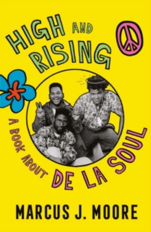 Image of High and Rising : A Book About De La Soul Hardback