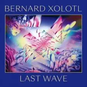 Image of Last Wave by Bernard Xolotl CD Album