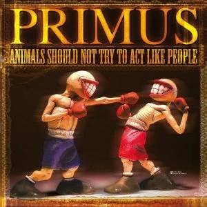 Image of Primus - Animals Should Not Try To Act Like People Vinyl