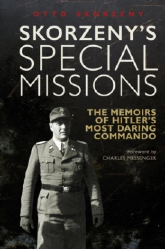 Image of Skorzeny's Special Missions : The Memoirs of Hitler's Most Daring Commando Paperback / softback
