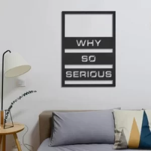 Image of Why So Serious Black Decorative Metal Wall Accessory