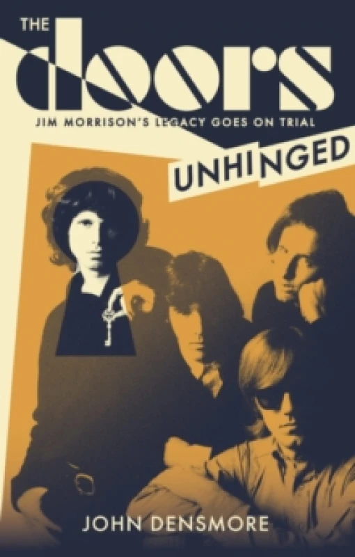 Image of The Doors Unhinged : Jim Morrison's Legacy Goes on Trial Hardback